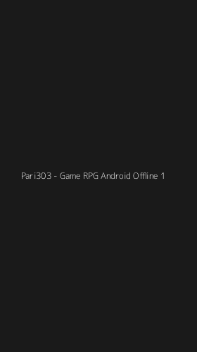 Tampilan Antarmuka Aplikasi Pari303 - Game RPG Android Offline - 1