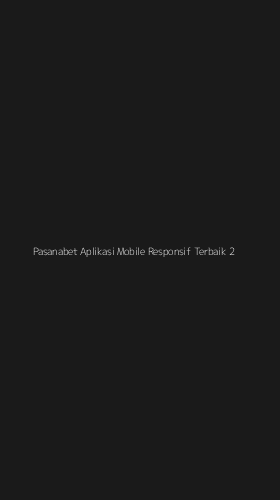 Tampilan Antarmuka Aplikasi Pasanabet Aplikasi Mobile Responsif Terbaik - 2