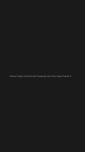 Tampilan Antarmuka Aplikasi Pasaran Togel Link Alternatif Kumpulan Link Situs Game Populer - 4