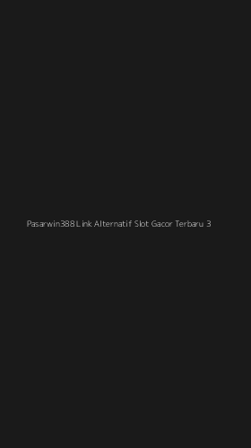Tampilan Antarmuka Aplikasi Pasarwin388 Link Alternatif Slot Gacor Terbaru - 3