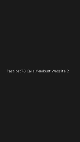 Tampilan Antarmuka Aplikasi Pastibet78 Cara Membuat Website - 2
