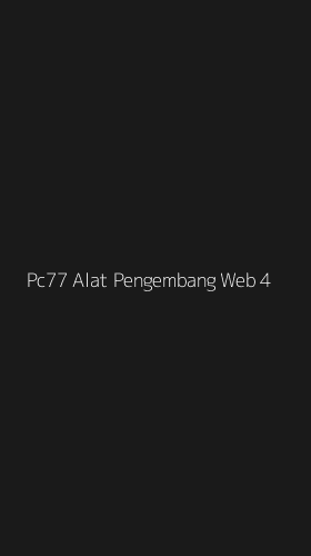 Tampilan Antarmuka Aplikasi Pc77 Alat Pengembang Web - 4