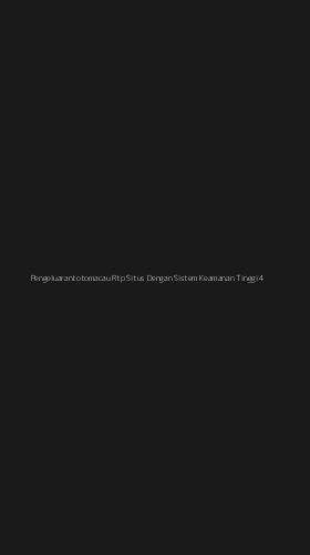 Tampilan Antarmuka Aplikasi Pengeluarantotomacau Rtp Situs Dengan Sistem Keamanan Tinggi - 4