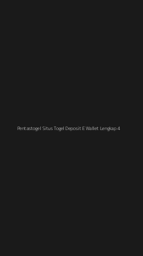 Tampilan Antarmuka Aplikasi Pentastogel Situs Togel Deposit E Wallet Lengkap - 4