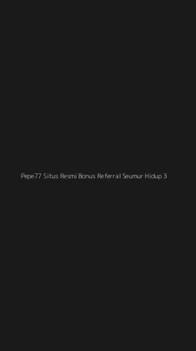 Tampilan Antarmuka Aplikasi Pepe77 Situs Resmi Bonus Referral Seumur Hidup - 3