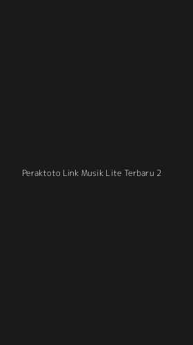 Tampilan Antarmuka Aplikasi Peraktoto Link Musik Lite Terbaru - 2