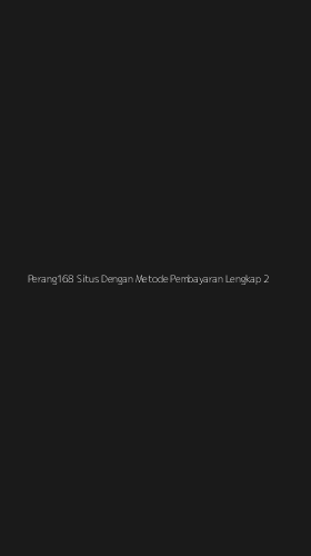 Tampilan Antarmuka Aplikasi Perang168 Situs Dengan Metode Pembayaran Lengkap - 2