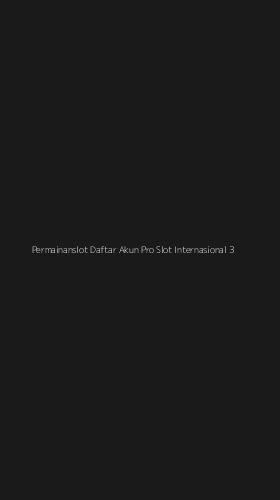 Tampilan Antarmuka Aplikasi Permainanslot Daftar Akun Pro Slot Internasional - 3
