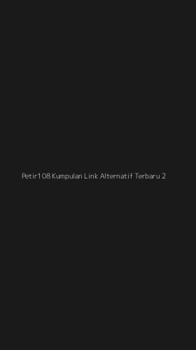 Tampilan Antarmuka Aplikasi Petir108 Kumpulan Link Alternatif Terbaru - 2