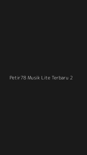 Tampilan Antarmuka Aplikasi Petir78 Musik Lite Terbaru - 2