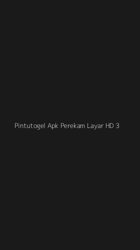Tampilan Antarmuka Aplikasi Pintutogel Apk Perekam Layar Hd - 3