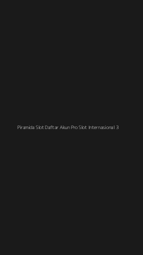 Tampilan Antarmuka Aplikasi Piramida Slot Daftar Akun Pro Slot Internasional - 3