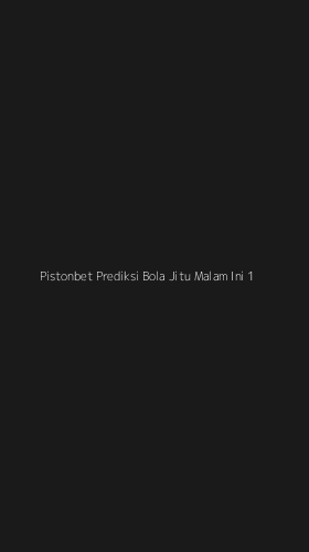 Tampilan Antarmuka Aplikasi Pistonbet Prediksi Bola Jitu Malam Ini - 1