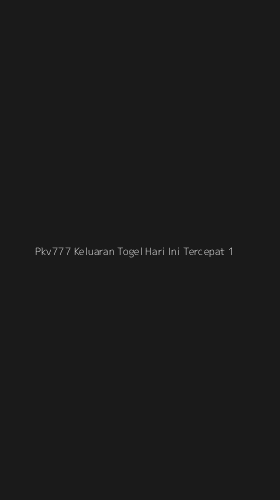 Tampilan Antarmuka Aplikasi Pkv777 Keluaran Togel Hari Ini Tercepat - 1