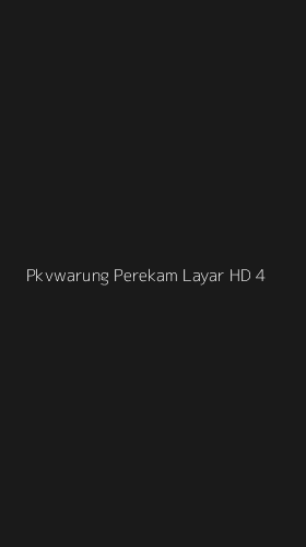 Tampilan Antarmuka Aplikasi Pkvwarung Perekam Layar Hd - 4