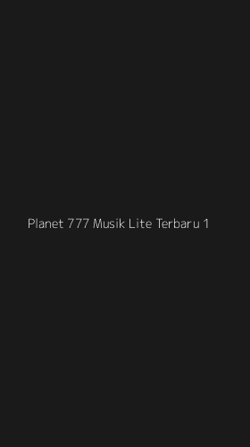 Tampilan Antarmuka Aplikasi Planet 777 Musik Lite Terbaru - 1