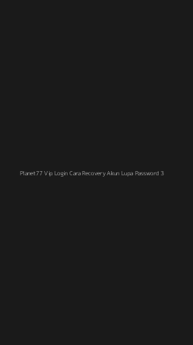 Tampilan Antarmuka Aplikasi Planet77 Vip Login Cara Recovery Akun Lupa Password - 3