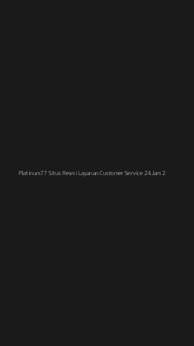 Tampilan Antarmuka Aplikasi Platinum77 Situs Resmi Layanan Customer Service 24jam - 2