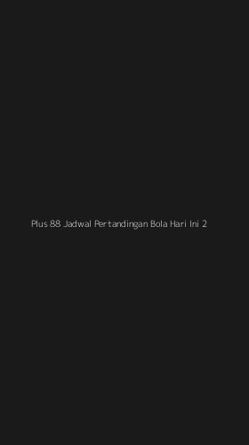 Tampilan Antarmuka Aplikasi Plus 88 Jadwal Pertandingan Bola Hari Ini - 2