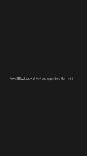 Tampilan Antarmuka Aplikasi Poker88wd Jadwal Pertandingan Bola Hari Ini - 3