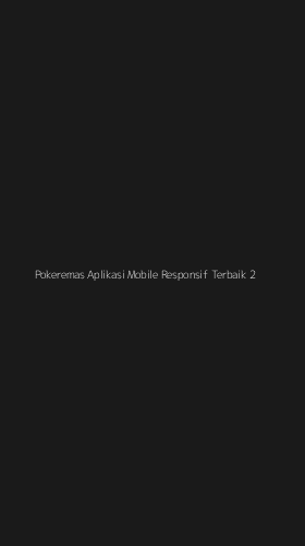 Tampilan Antarmuka Aplikasi Pokeremas Aplikasi Mobile Responsif Terbaik - 2