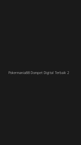 Tampilan Antarmuka Aplikasi Pokermania88 Dompet Digital Terbaik - 2