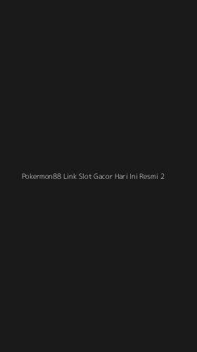Tampilan Antarmuka Aplikasi Pokermon88 Link Slot Gacor Hari Ini Resmi - 2
