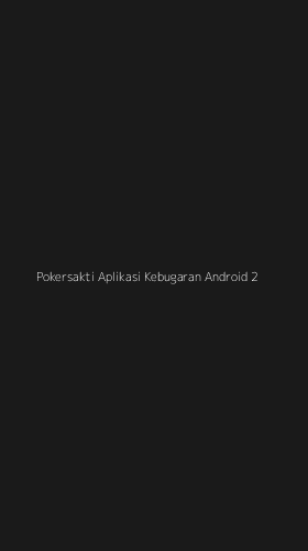 Tampilan Antarmuka Aplikasi Pokersakti Aplikasi Kebugaran Android - 2