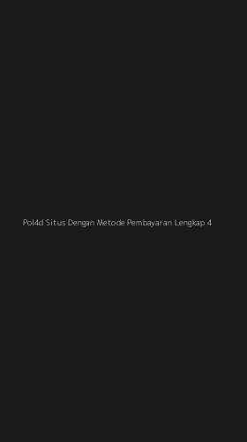 Tampilan Antarmuka Aplikasi Pol4d Situs Dengan Metode Pembayaran Lengkap - 4