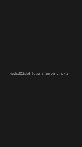 Tampilan Antarmuka Aplikasi Pools303slot Tutorial Server Linux - 3