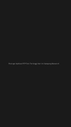 Tampilan Antarmuka Aplikasi Postogel Aplikasi Rtp Slot Tertinggi Hari Ini Gampang Maxwin - 4
