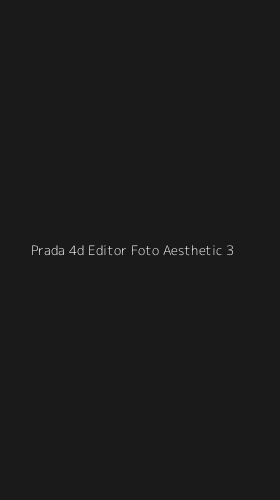 Tampilan Antarmuka Aplikasi Prada 4d Editor Foto Aesthetic - 3