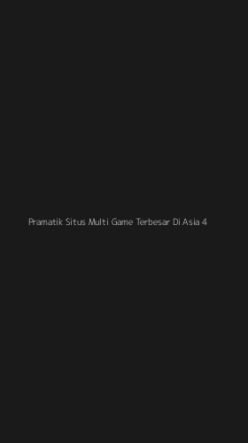 Tampilan Antarmuka Aplikasi Pramatik Situs Multi Game Terbesar Di Asia - 4