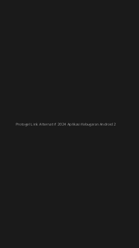Tampilan Antarmuka Aplikasi Protogel Link Alternatif 2024 Aplikasi Kebugaran Android - 2