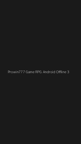 Tampilan Antarmuka Aplikasi Prowin777 Game Rpg Android Offline - 3