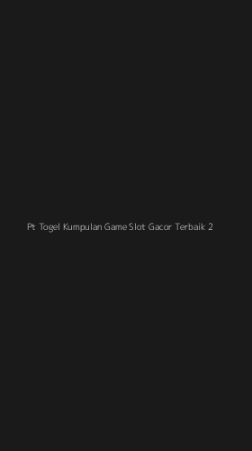 Tampilan Antarmuka Aplikasi Pt Togel Kumpulan Game Slot Gacor Terbaik - 2