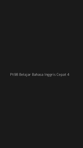 Tampilan Antarmuka Aplikasi Pt98 Belajar Bahasa Inggris Cepat - 4