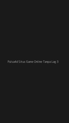 Tampilan Antarmuka Aplikasi Pulsa4d Situs Game Online Tanpa Lag - 3