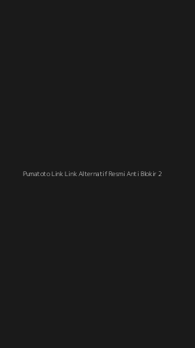 Tampilan Antarmuka Aplikasi Pumatoto Link Link Alternatif Resmi Anti Blokir - 2