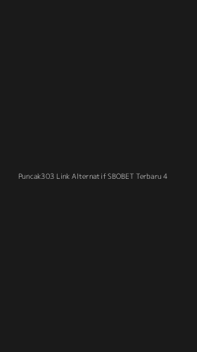 Tampilan Antarmuka Aplikasi Puncak303 Link Alternatif Sbobet Terbaru - 4