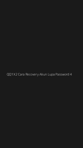 Tampilan Antarmuka Aplikasi Qq1x2 Cara Recovery Akun Lupa Password - 4