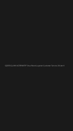 Tampilan Antarmuka Aplikasi Qq555q Link Alternatif Situs Resmi Layanan Customer Service 24jam - 4