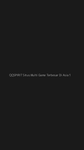 Tampilan Antarmuka Aplikasi Qqspirit Situs Multi Game Terbesar Di Asia - 1