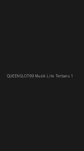 Tampilan Antarmuka Aplikasi Queenslot99 Musik Lite Terbaru - 1