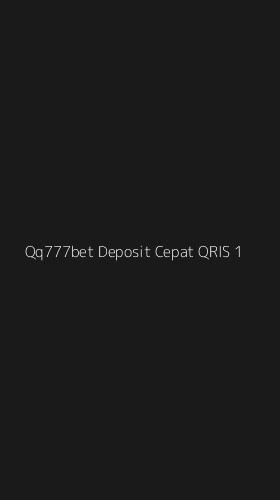 Tampilan Antarmuka Aplikasi Qq777bet Deposit Cepat Qris - 1