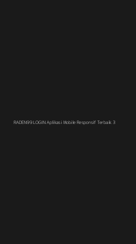 Tampilan Antarmuka Aplikasi Raden99 Login Aplikasi Mobile Responsif Terbaik - 3