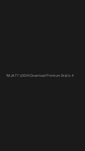 Tampilan Antarmuka Aplikasi Raja77 Login Download Premium Gratis - 4