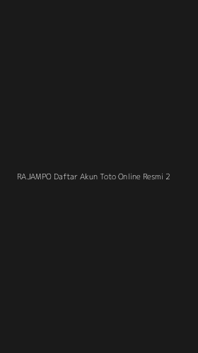 Tampilan Antarmuka Aplikasi Rajampo Daftar Akun Toto Online Resmi - 2