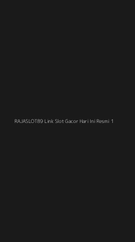 Tampilan Antarmuka Aplikasi Rajaslot89 Link Slot Gacor Hari Ini Resmi - 1