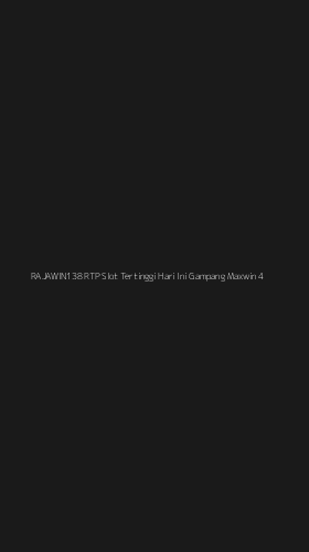 Tampilan Antarmuka Aplikasi Rajawin138 Rtp Slot Tertinggi Hari Ini Gampang Maxwin - 4